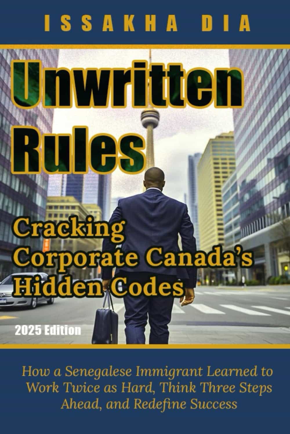 Unwritten Rules: Cracking Corporate Canada’s Hidden Codes, par Issakha Dia